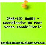 (RMS-15) Nc054 – Coordinador De Post Venta Inmobiliaria