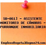 SB-061] – ASISTENTE MONITOREO DE CÁMARAS – PURRANQUE INMOBILIARIA