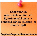 Secretaria administración en R.Metropolitana – Inmobiliaria Alonso y Ascui SpA