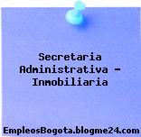 Secretaria Administrativa – Inmobiliaria