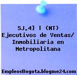SJ.4] | (NT) Ejecutivos de Ventas/ Inmobiliaria en Metropolitana