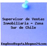 Supervisor de Ventas Inmobiliaria – Zona Sur de Chile