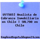 UVT565] Analista de Cobranza Inmobiliaria en Chile | SRL790 en Chile