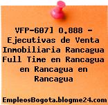 VFP-607] O.888 – Ejecutivas de Venta Inmobiliaria Rancagua Full Time en Rancagua en Rancagua en Rancagua