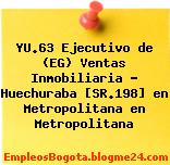 YU.63 Ejecutivo de (EG) Ventas Inmobiliaria – Huechuraba [SR.198] en Metropolitana en Metropolitana