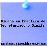Alumna en Practica de Secretariado o Similar