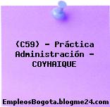 (C59) – Práctica Administración – COYHAIQUE