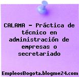 CALAMA – Práctica de técnico en administración de empresas o secretariado
