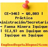 CE-346] – QO.803 | Práctica Administración/Secretariado – Faena Minera Iquique | (CJ.9) en Iquique en Iquique en Iquique