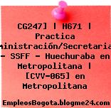 CG247] | H671 | Practica Administración/Secretariado – SSFF – Huechuraba en Metropolitana | [CVV-065] en Metropolitana