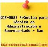 (DZ-553) Práctica para Técnico en Administración o Secretariado – San