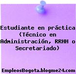 Estudiante en práctica (Técnico en Administración, RRHH o Secretariado)
