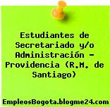 Estudiantes de Secretariado y/o Administración – Providencia (R.M. de Santiago)