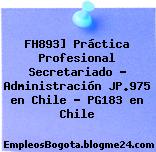 FH893] Práctica Profesional Secretariado – Administración JP.975 en Chile – PG183 en Chile