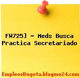 FW725] – Meds Busca Practica Secretariado