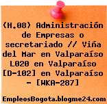 (H.08) Administración de Empresas o secretariado // Viña del Mar en Valparaíso L020 en Valparaíso [D-102] en Valparaíso – [WKA-287]