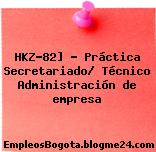 HKZ-82] – Práctica Secretariado/ Técnico Administración de empresa