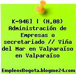 K-946] | (H.08) Administración de Empresas o secretariado // Viña del Mar en Valparaíso en Valparaíso