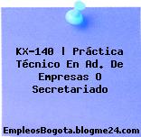 KX-140 | Práctica Técnico En Ad. De Empresas O Secretariado