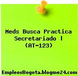 Meds Busca Practica Secretariado | (AT-123)