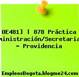 OE481] | 878 Práctica Administración/Secretariado – Providencia