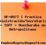 OF-097] | Practica Administración/Secretariado – SSFF – Huechuraba en Metropolitana