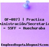 OF-097] | Practica Administración/Secretariado – SSFF – Huechuraba