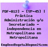 PDF-012] – [VP-45] | Práctica Administración y/o Secretariado – independencia en Metropolitana en Metropolitana