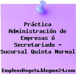 Práctica Administración de Empresas ó Secretariado- Sucursal Quinta Normal