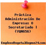 Práctica Administración De Empresas O Secretariado | (VQN656)