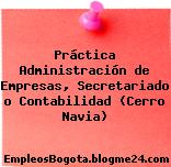 Práctica Administración de Empresas, Secretariado o Contabilidad (Cerro Navia)