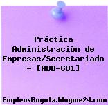 Práctica Administración de Empresas/Secretariado – [ABB-681]