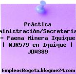 Práctica Administración/Secretariado – Faena Minera Iquique | NJR579 en Iquique | JDW389
