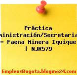 Práctica Administración/Secretariado – Faena Minera Iquique | NJR579