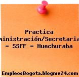 Practica Administración/Secretariado – SSFF – Huechuraba