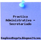 Practica Administrativa Secretariado