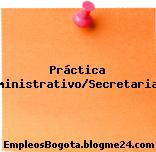 Práctica Administrativo/Secretariado