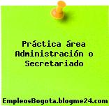 Práctica área Administración o Secretariado
