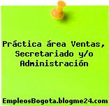 Práctica área Ventas, Secretariado y/o Administración