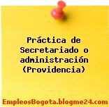 Práctica de Secretariado o administración (Providencia)