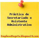 Práctica de Secretariado o Asistente Administrativo