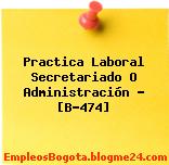 Practica Laboral Secretariado O Administración – [B-474]