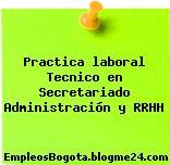 Practica laboral Tecnico en Secretariado Administración y RRHH