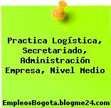 Practica Logística, Secretariado, Administración Empresa, Nivel Medio