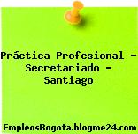 Práctica Profesional – Secretariado – Santiago