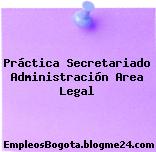 Práctica Secretariado/ Administración, área Legal