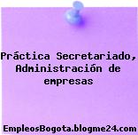 Práctica Secretariado, Administración de empresas