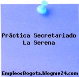 Práctica Secretariado La Serena