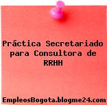 Práctica Secretariado para Consultora de RRHH