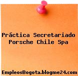 Práctica Secretariado Porsche Chile Spa